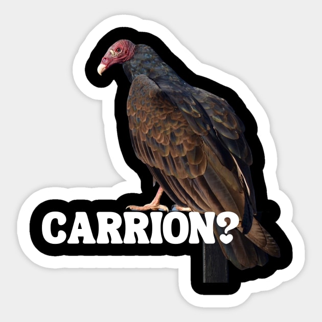 Carrion? Sticker by Queen of the Minivan